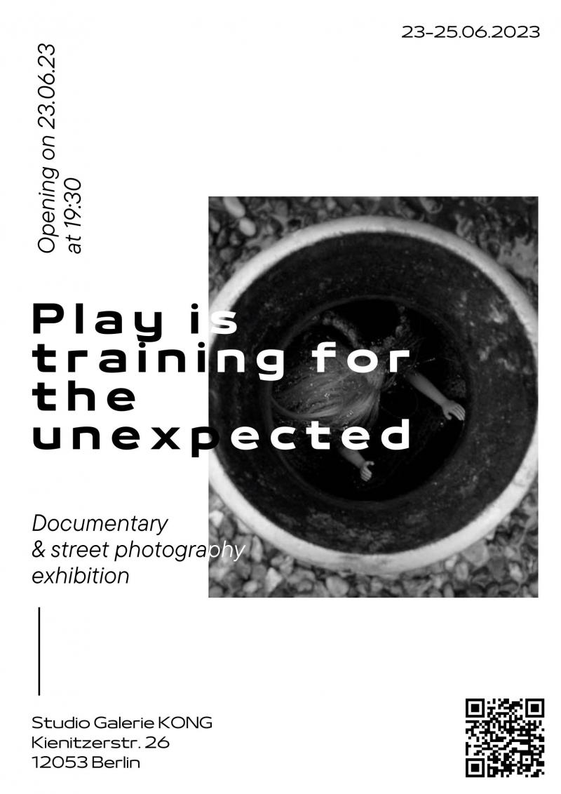 Poster of the photography exhibition play is training for the unexpected happening from the 23 of June to 25th of June at Kienitzerstrasse 26, Berlin.