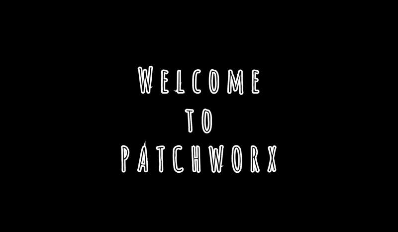 Welcome to Patchworx