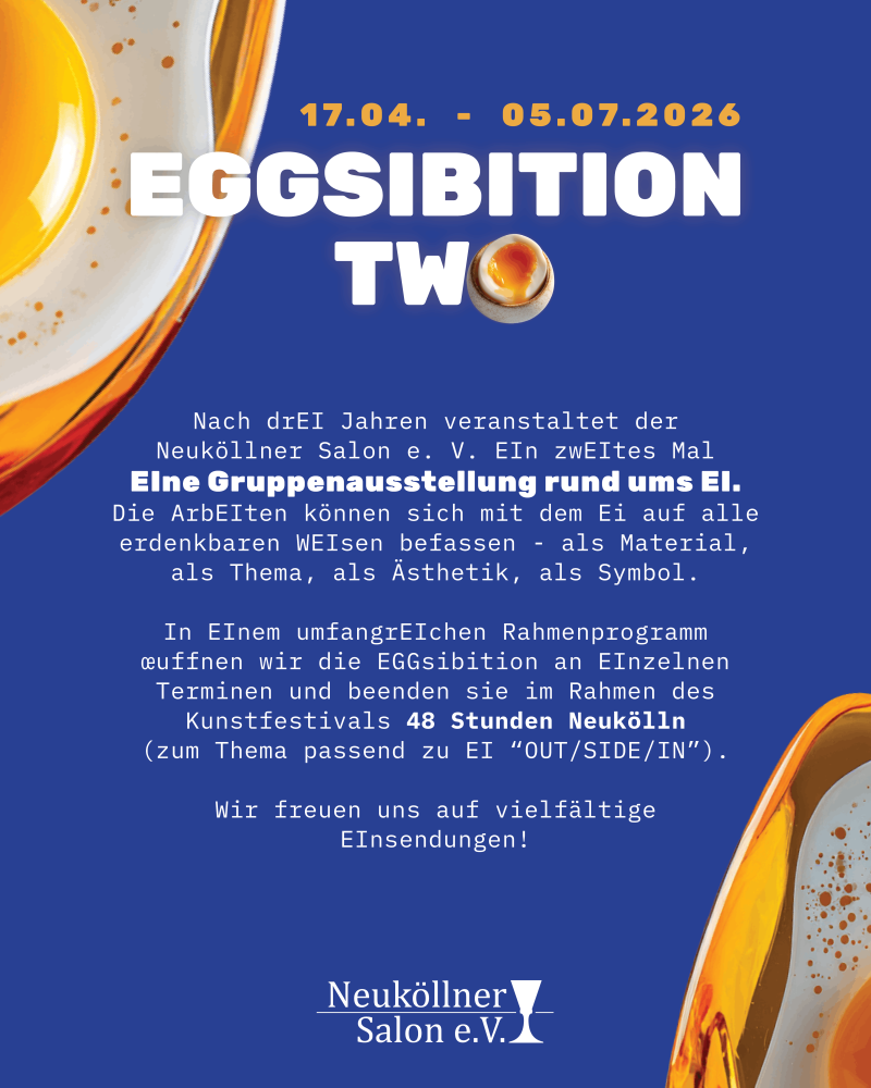 Eggsibition TwO - Neuköllner Salon (deutsch)