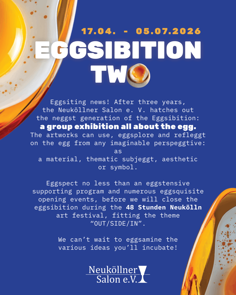 Eggsibition TwO - Neuköllner Salon (english)